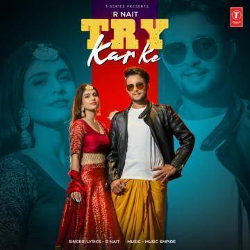 download Try-Karke R Nait mp3
